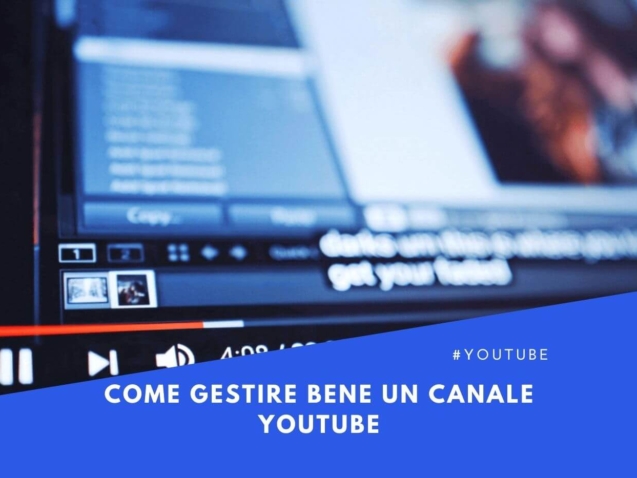 Come gestire bene un canale YouTube - manuelpieragostini.it