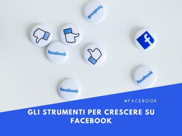 Gli strumenti per crescere su Facebook - manuelpieragostini.it